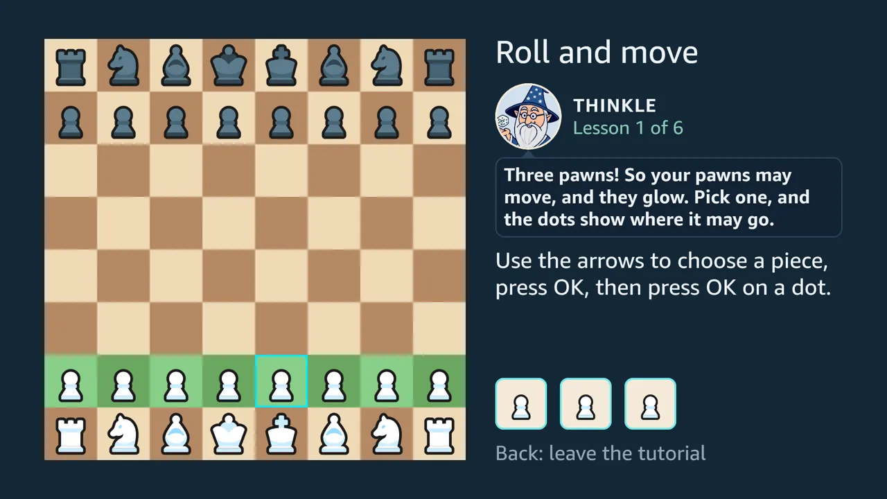 Play the tutorial video on YouTube: the first tutorial lesson, Roll and move, after the roll: Thinkle speaks from beside his portrait and the pawns that can move are marked